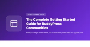 BuddyX theme getting started guide showing BuddyPress community layout, profile pages, and theme customizer settings