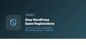 Stop spam registrations on BuddyPress WordPress community sites with reCAPTCHA and security layers