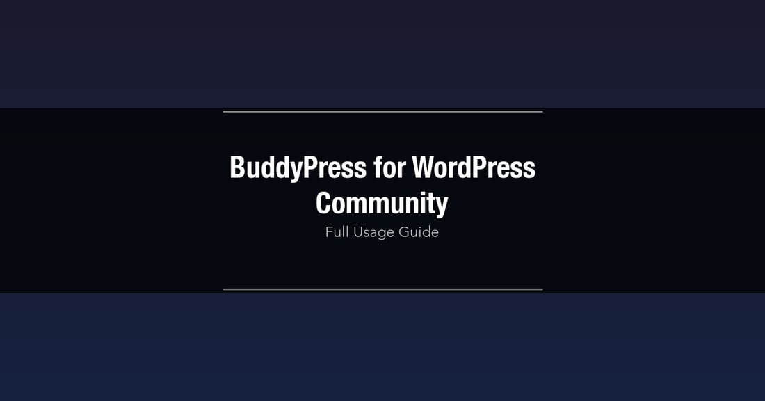 How to Use BuddyPress for a WordPress Community?