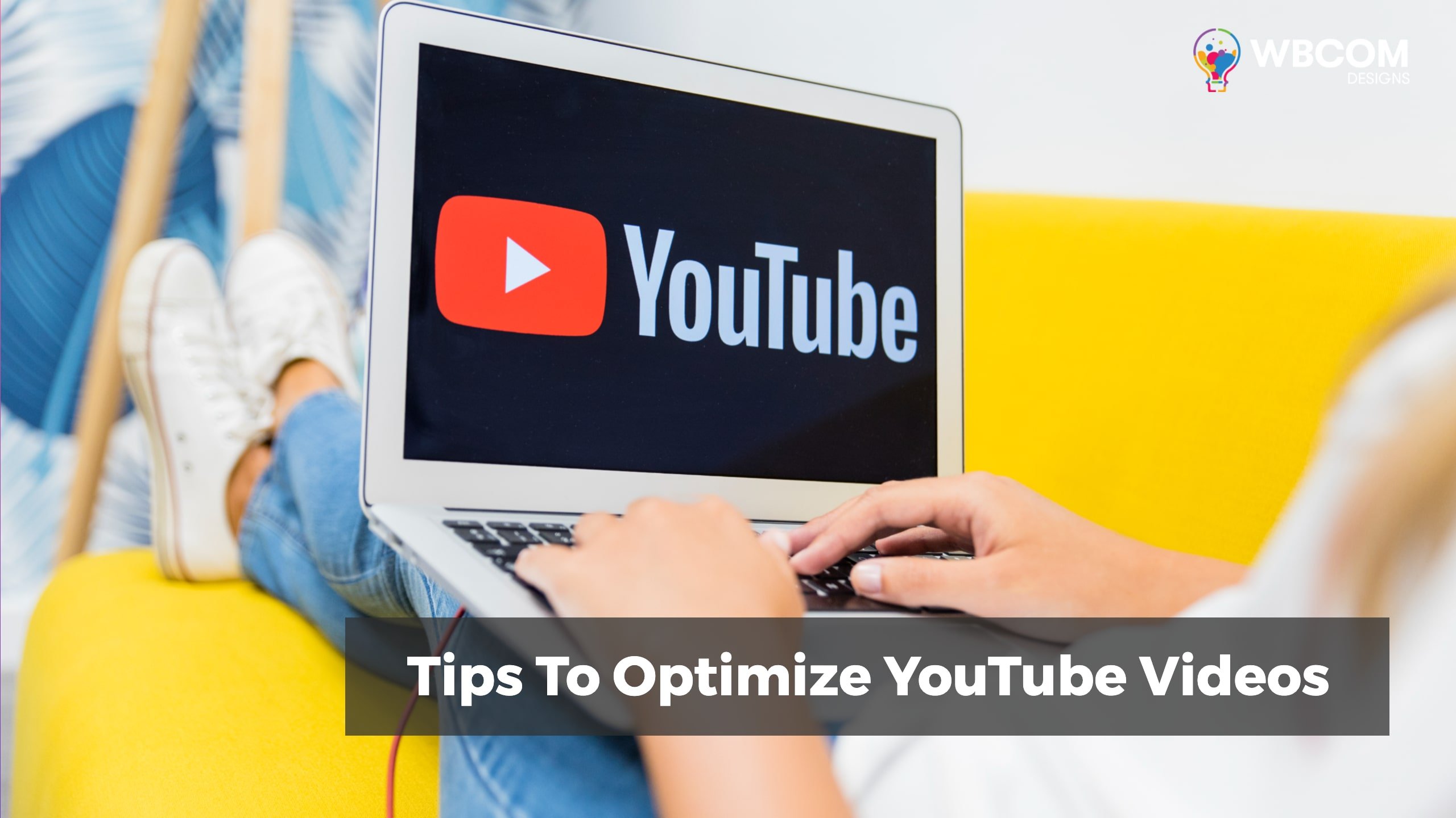 Best Tips To Optimize YouTube Videos For High Rankings