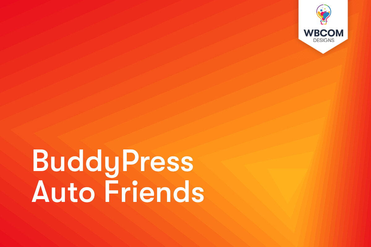 BuddyPress Auto Friends