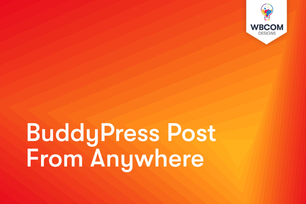 BuddyPress Post from Anywhere