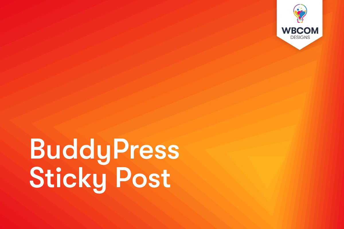 BuddyPress Sticky Post v1.3.0 1 BuddyPress Sticky Post - Wbcom Designs