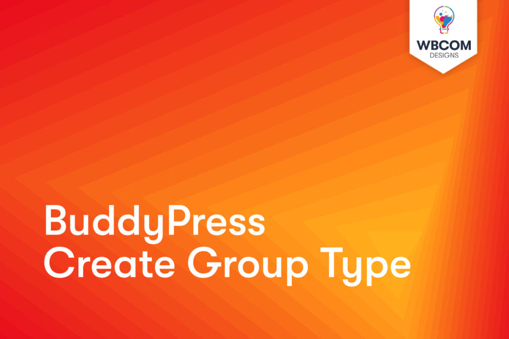 BuddyPress Create Group Type