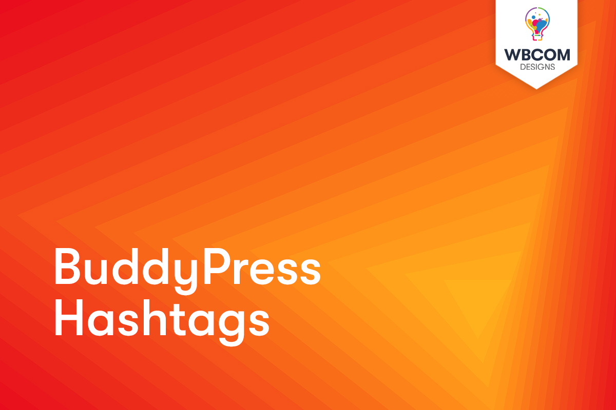 BuddyPress Hashtags v1.2.0 1 Buddypress Hashtags - Wbcom Designs