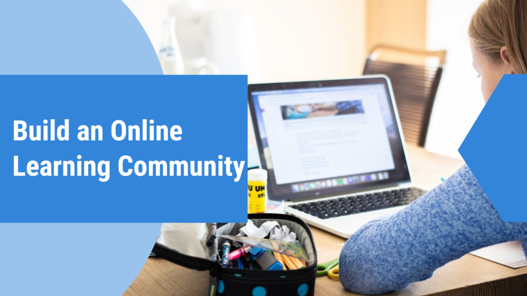 build an online learning community