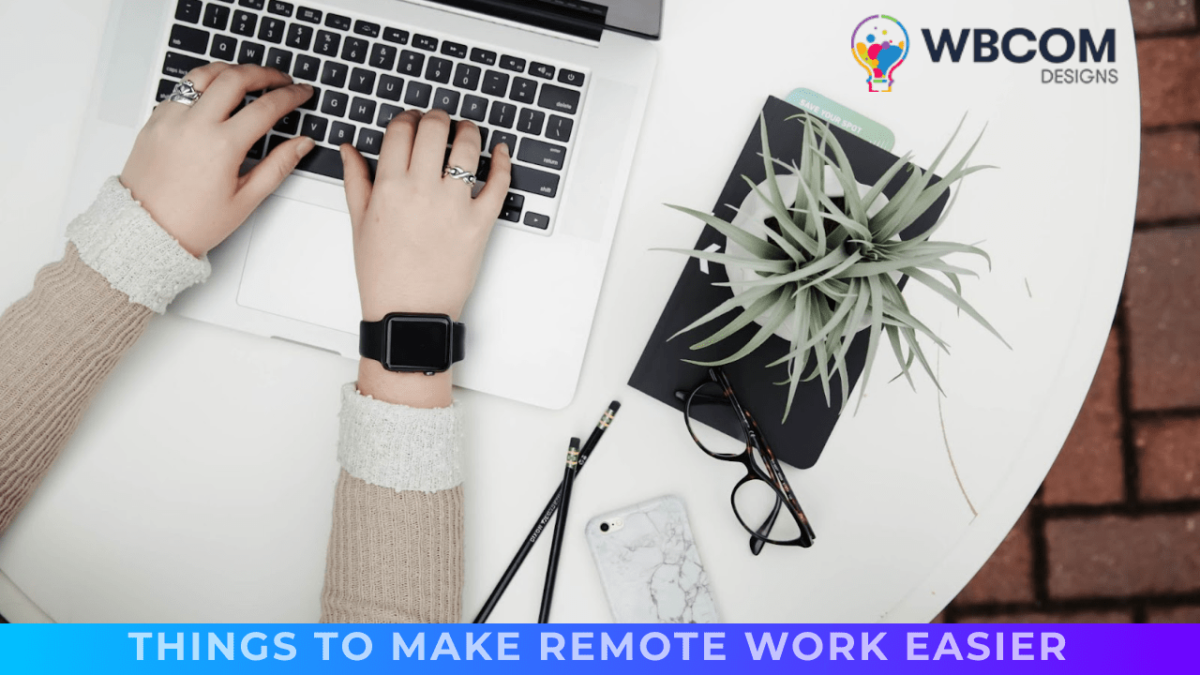Things to Make Remote Work Easier