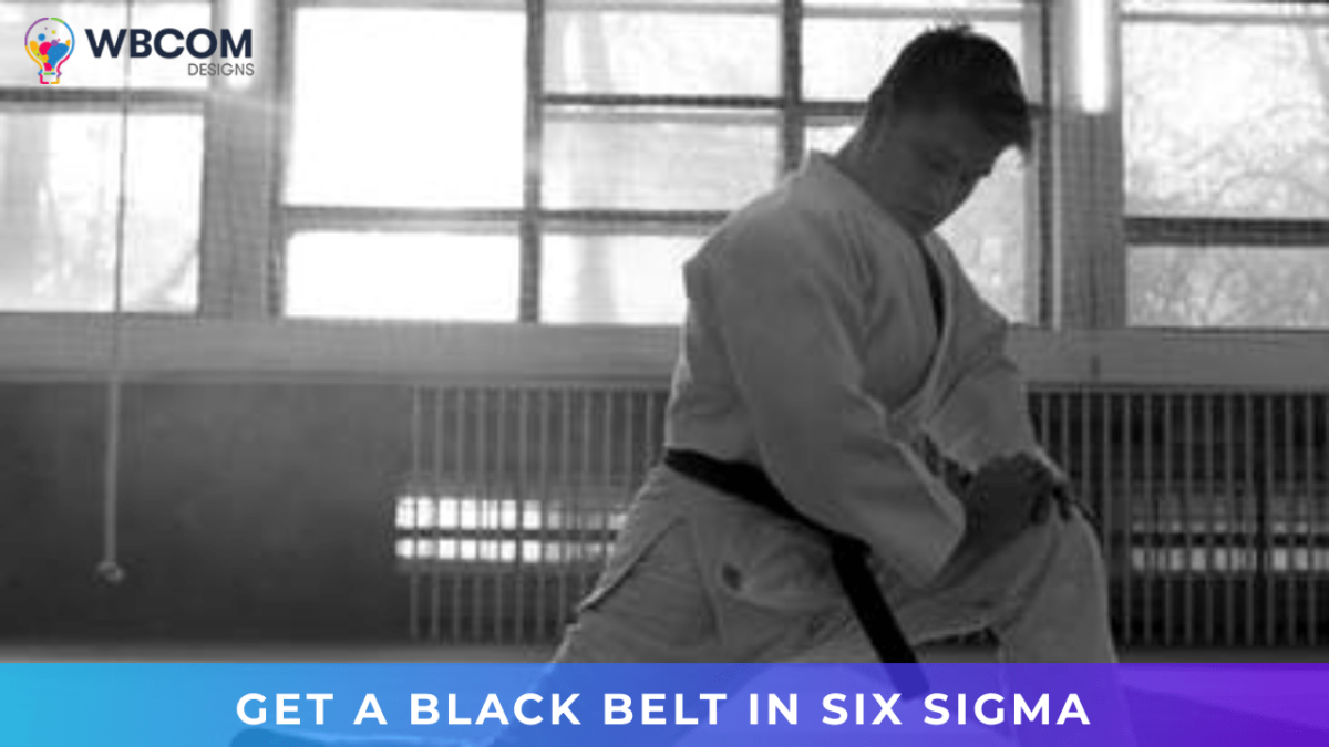 Get A Black Belt In Six Sigma