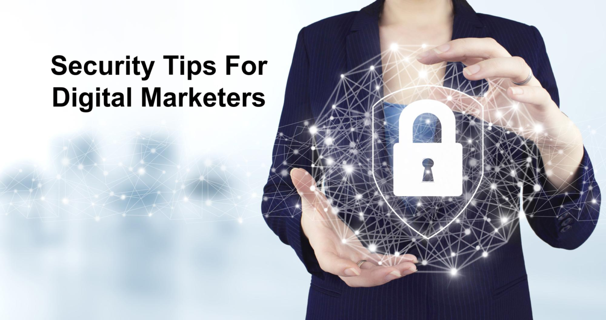 Security Tips For Digital Marketers