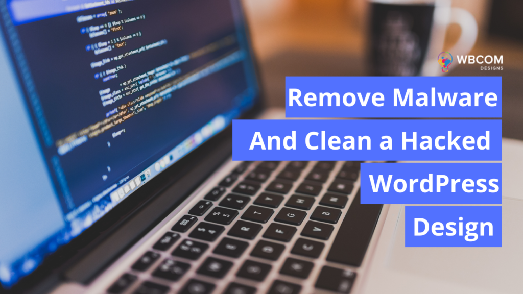 Remove Malware & Clean a Hacked WordPress Site