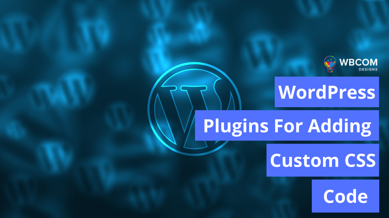 Best WordPress Custom CSS Code Adding Plugins