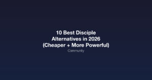 Featured image for 10 Best Disciple Alternatives in 2026 (Cheaper + More Powerful)