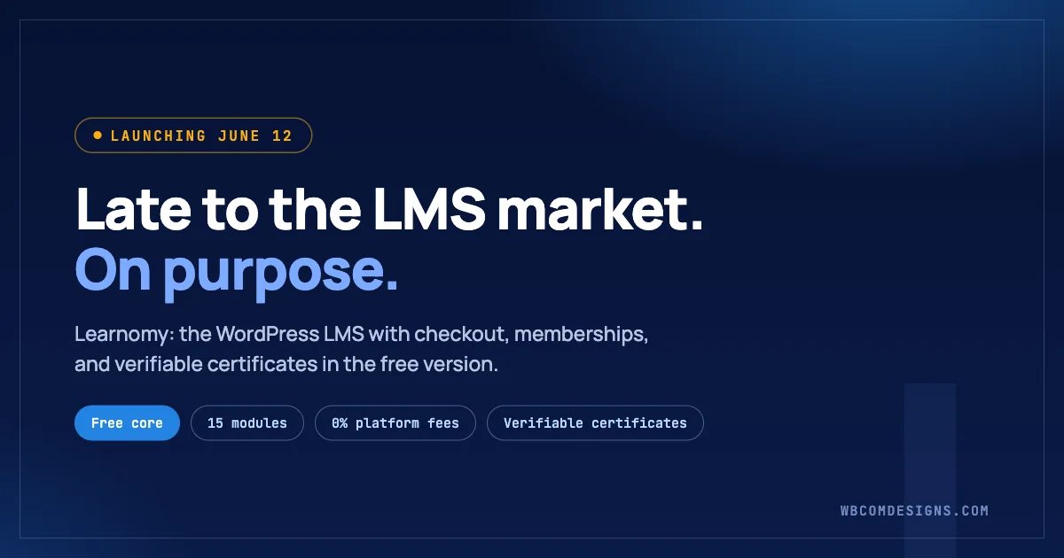 Learnomy launch card: Late to the LMS market, on purpose. Free core, 15 modules, 0% platform fees, verifiable certificates.