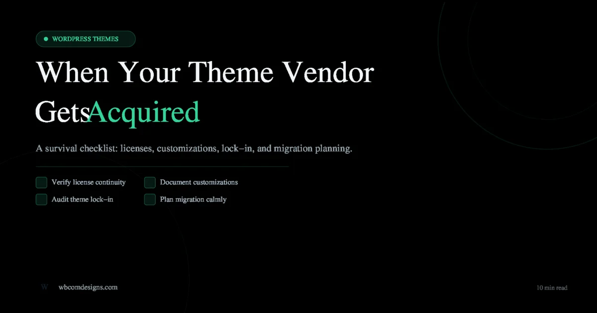 Featured image for When Your Theme Vendor Gets Acquired - checklist post showing headline on dark background with green accents