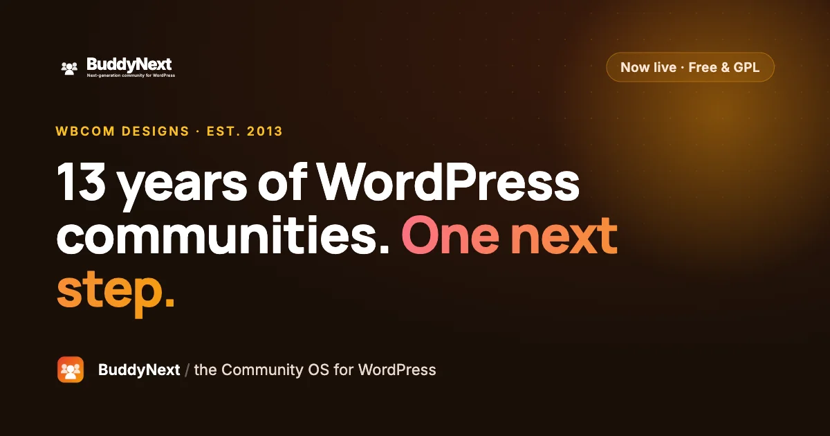 BuddyNext is now live, free and GPL, from Wbcom Designs after 13 years of WordPress community work