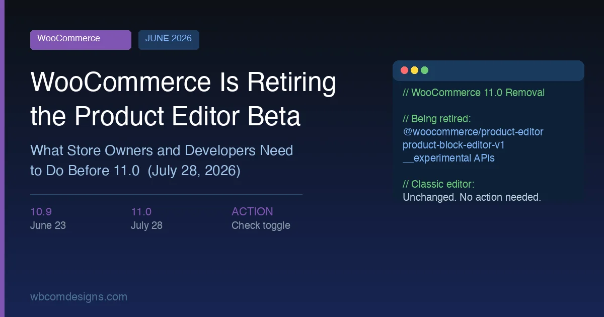 WooCommerce retiring the block-based product editor beta - what to do before version 11.0