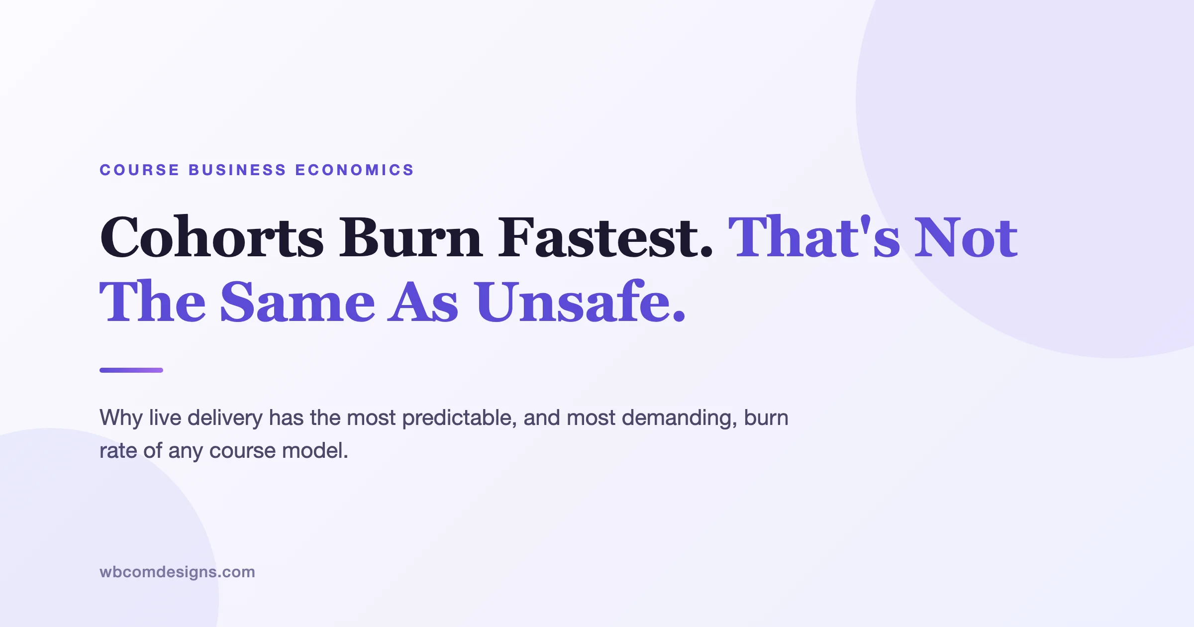 Why Cohort-Based Courses Burn Fastest Of Any Model