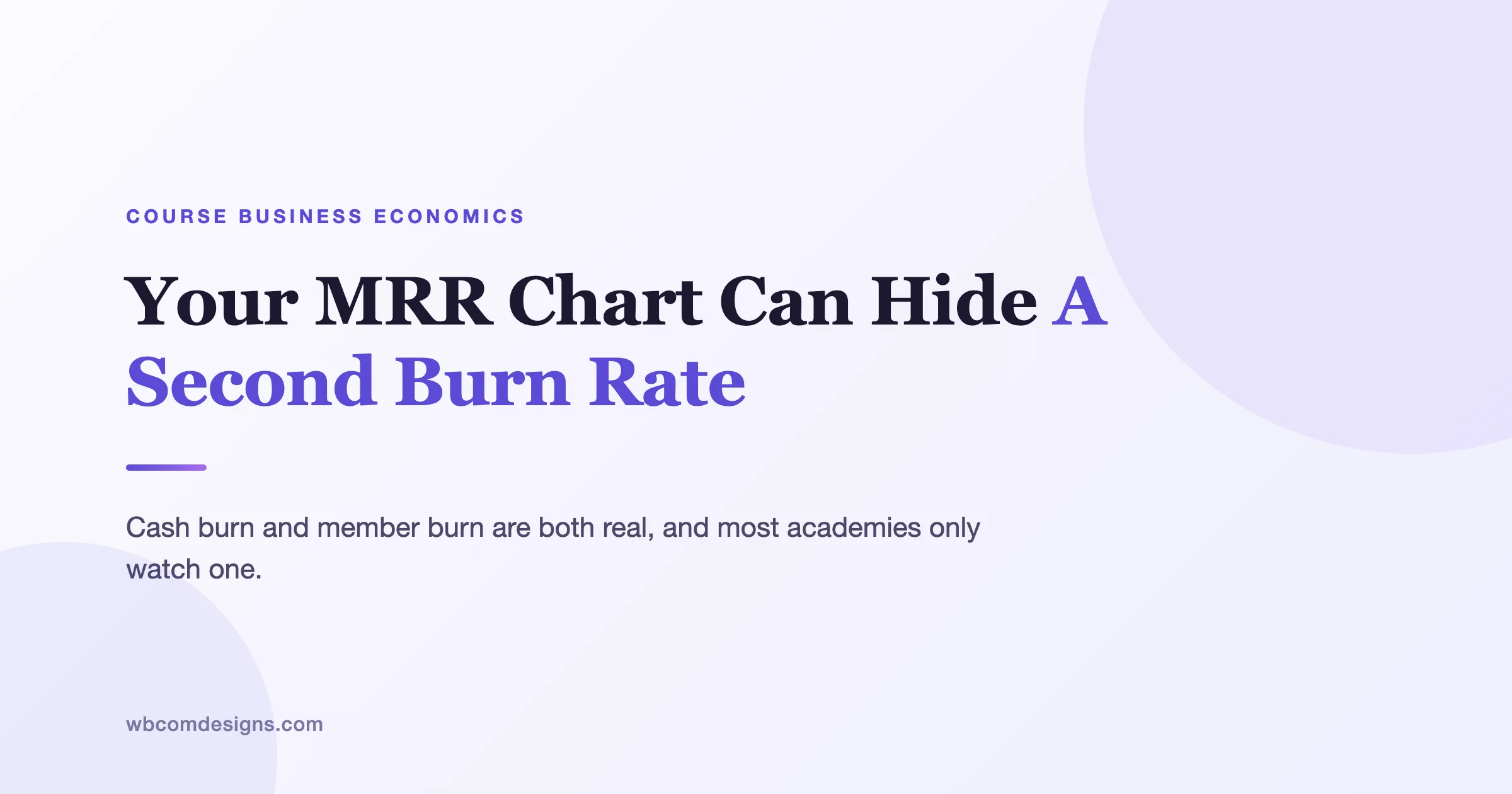 Your MRR Chart Can Hide A Second Burn Rate