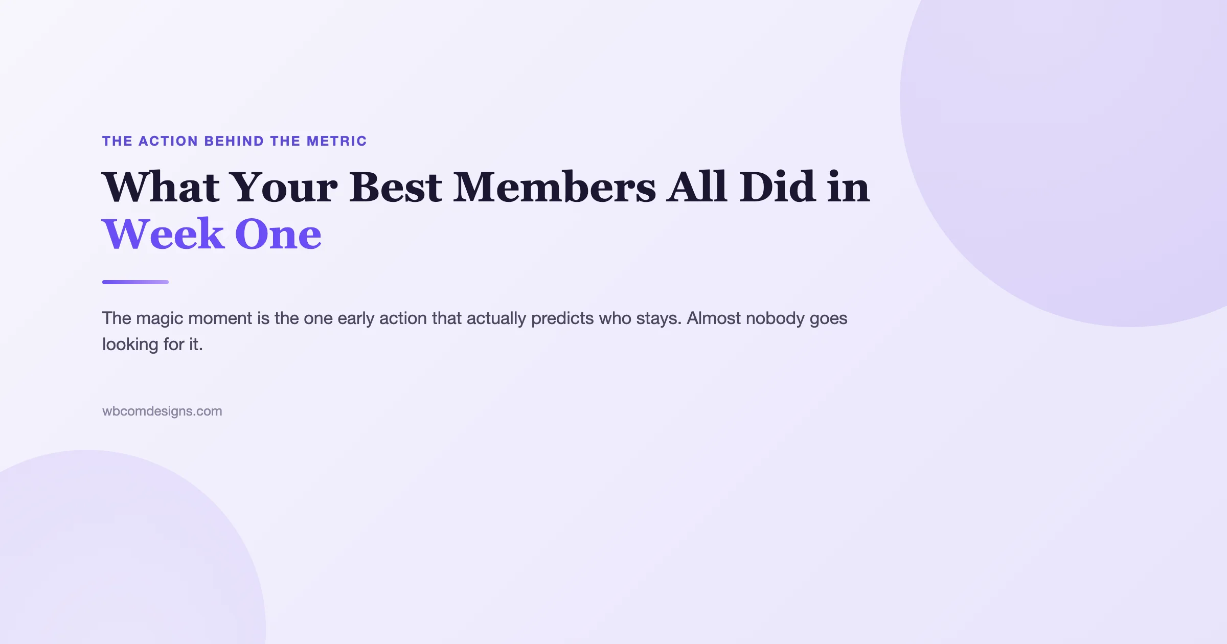 What your best members all did in week one — the magic moment is the one early action that predicts who stays