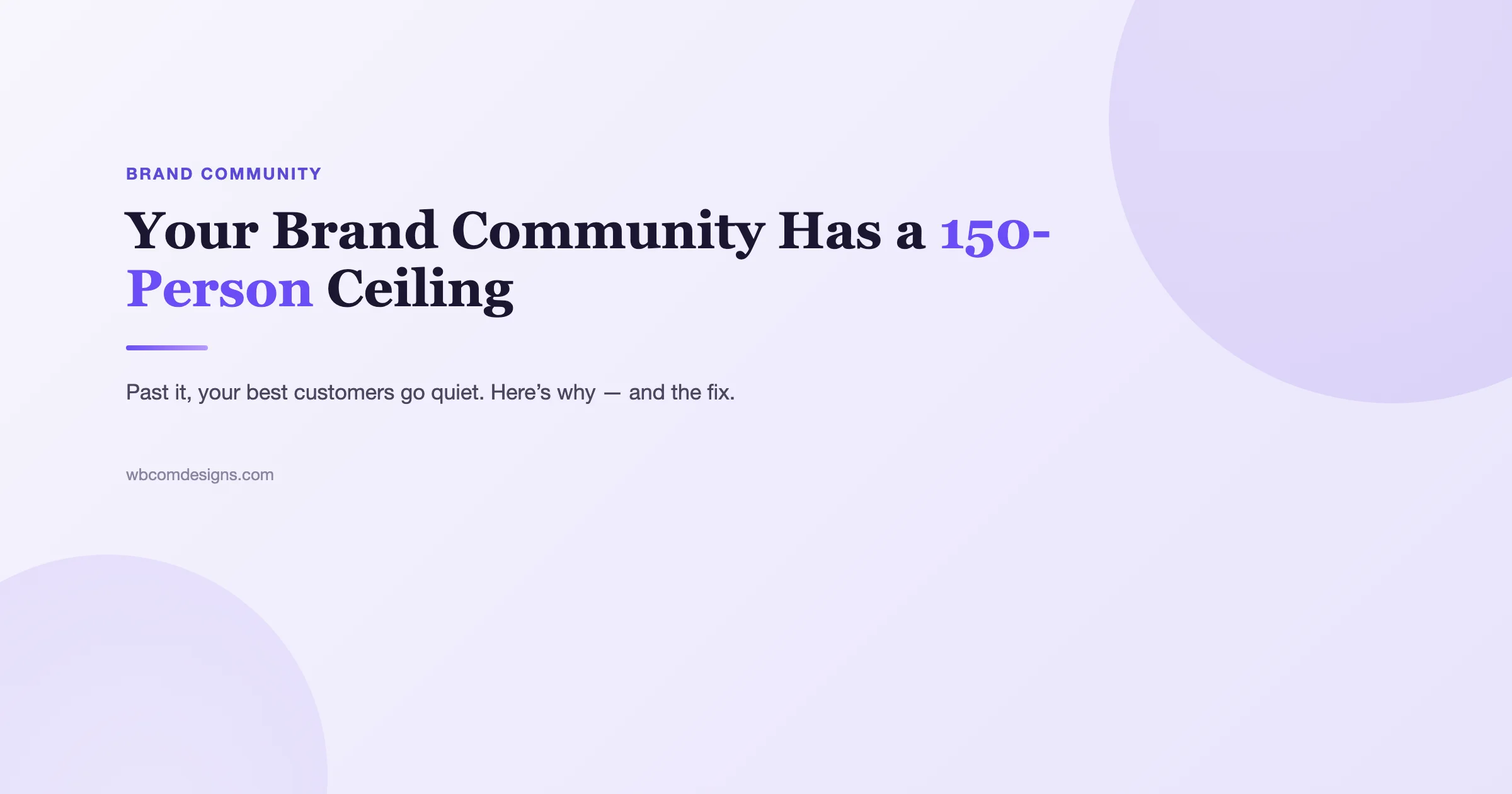 Your Brand Community Has a 150-Person Ceiling