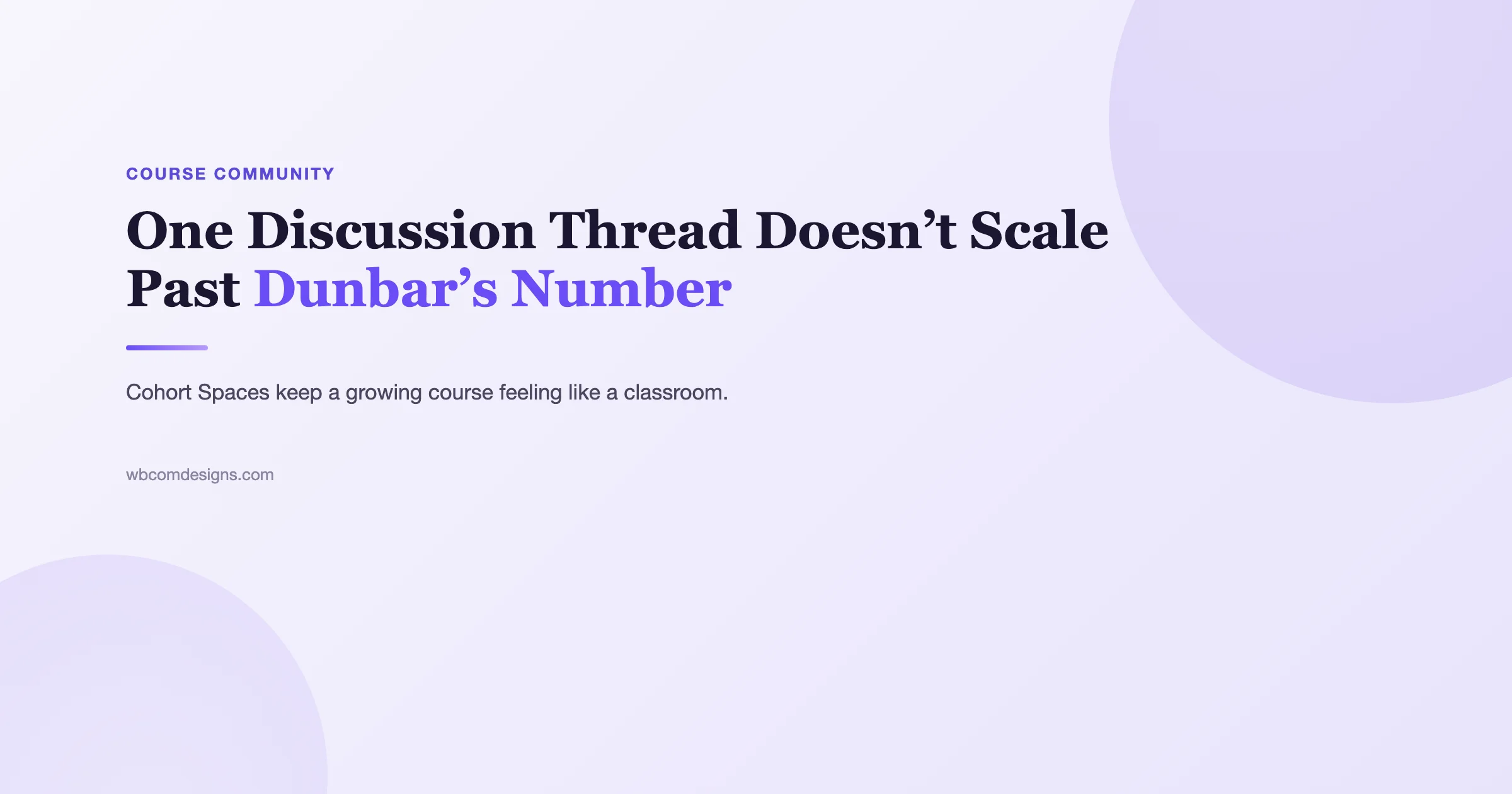 One Discussion Thread Doesn't Scale Past Dunbar's Number