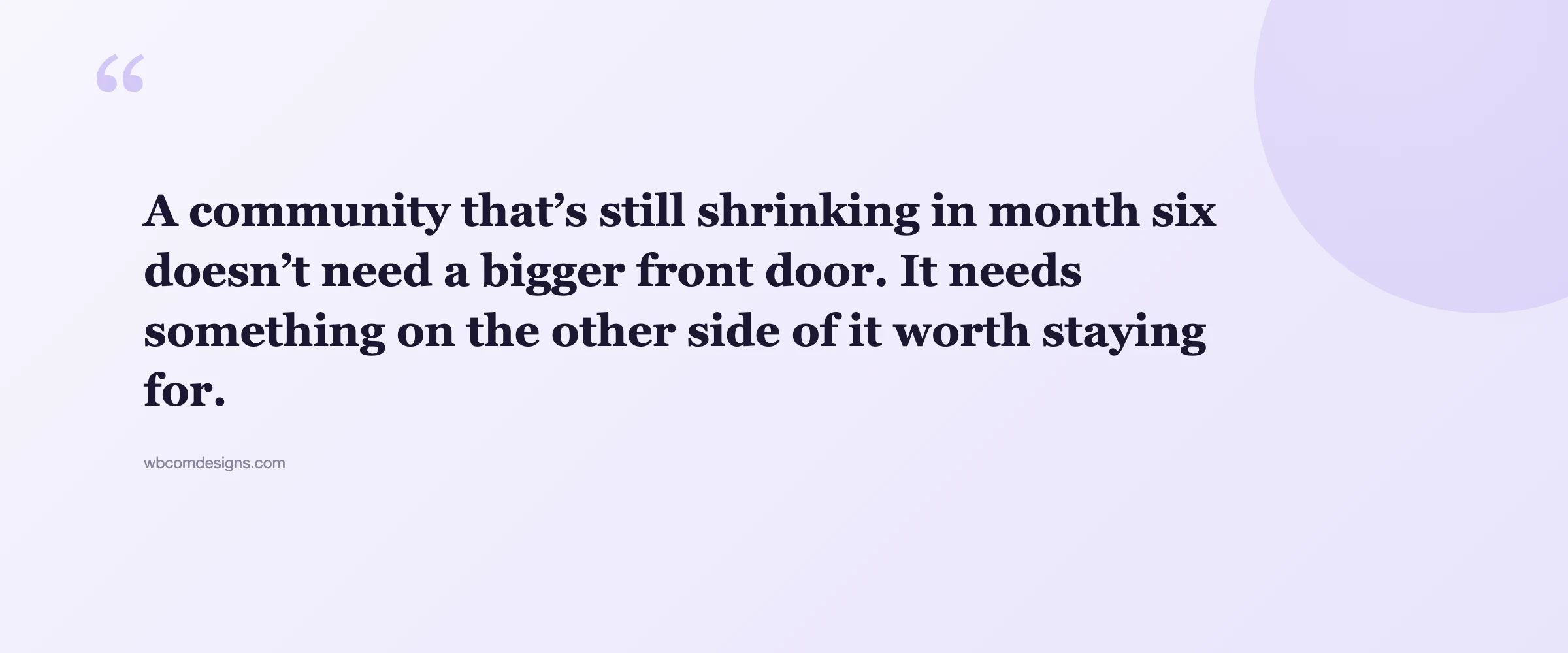 Pull quote: A community that's still shrinking in month six doesn't need a bigger front door. It needs something on the other side of it worth staying for.