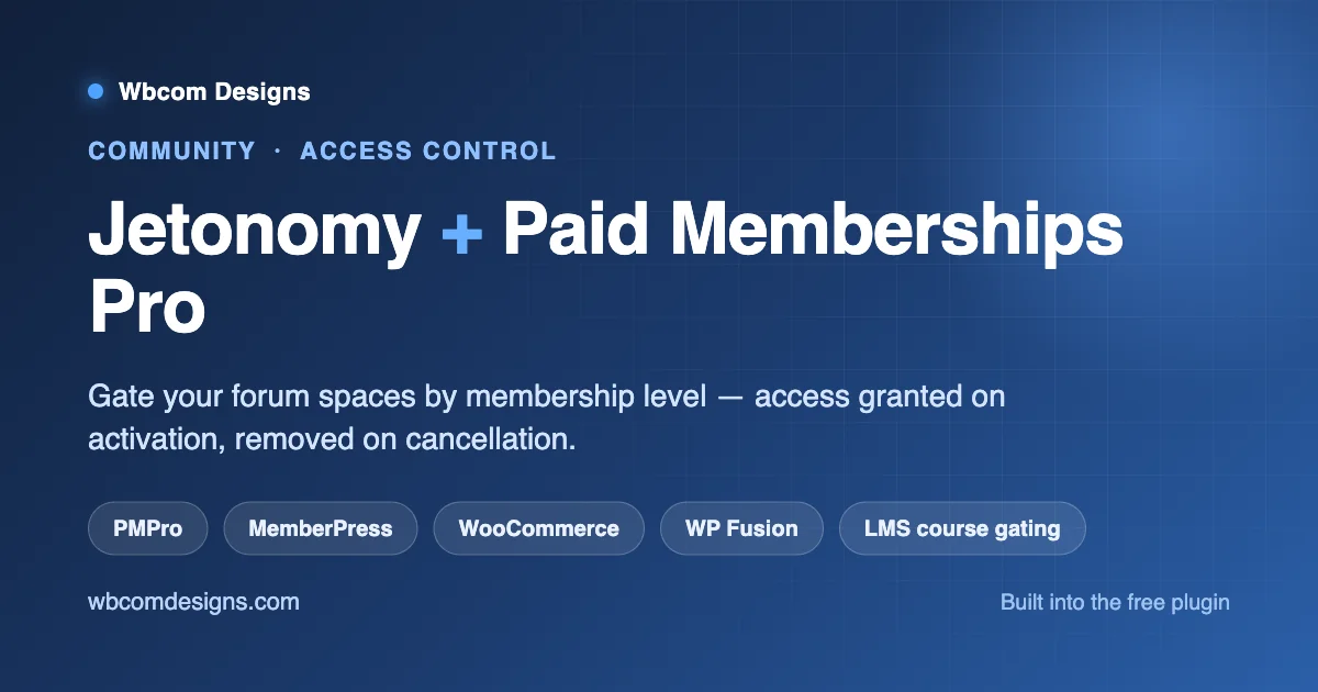 Jetonomy plus Paid Memberships Pro: gate forum spaces by membership level