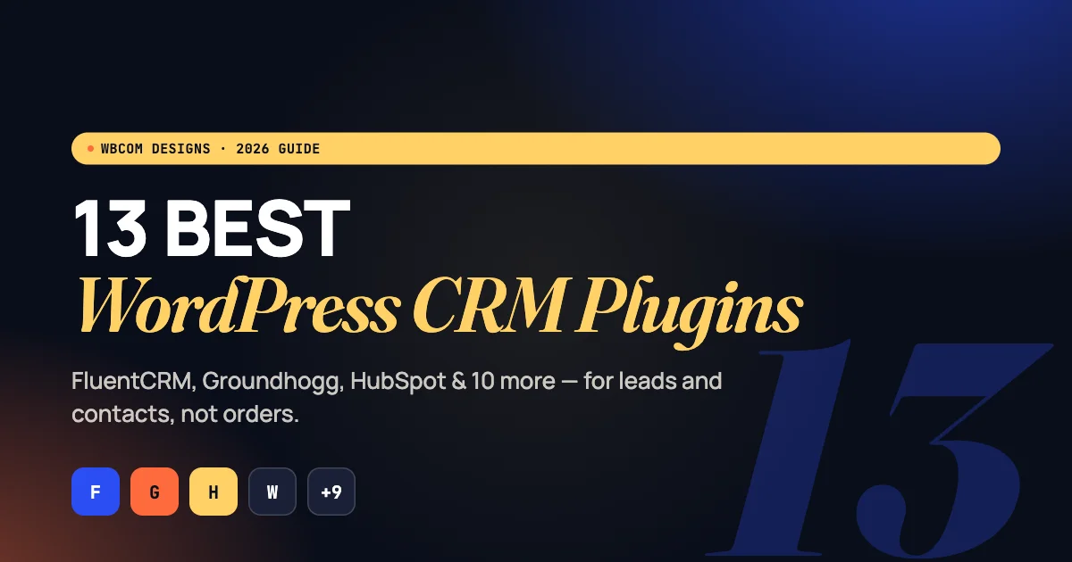 13 best WordPress CRM plugins compared for 2026 — FluentCRM, Groundhogg, HubSpot